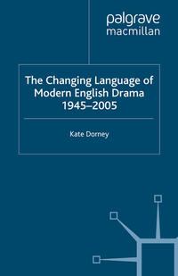 The Changing Language of Modern English Drama 1945–2005