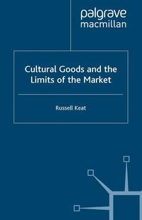 Cultural Goods and the Limits of the Market