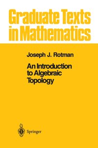 An Introduction to Algebraic Topology