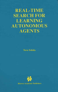 Real-Time Search for Learning Autonomous Agents