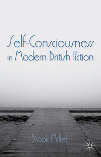 Self-Consciousness in Modern British Fiction