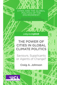 The Power of Cities in Global Climate Politics