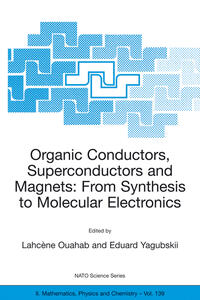 Organic Conductors, Superconductors and Magnets: From Synthesis to Molecular Electronics