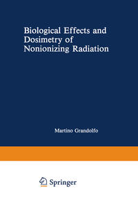Biological Effects and Dosimetry of Nonionizing Radiation