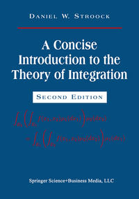 A Concise Introduction to the Theory of Integration