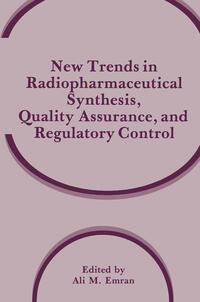 New Trends in Radiopharmaceutical Synthesis, Quality Assurance, and Regulatory Control