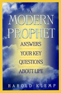 A Modern Prophet Answers Your Key Questions about Life / A Modern Prophet answers your Key Questions about Life