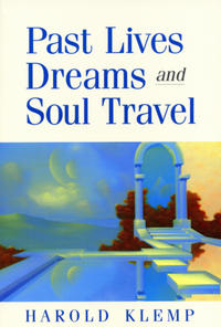 Past Lives, Dreams and Soul Travel