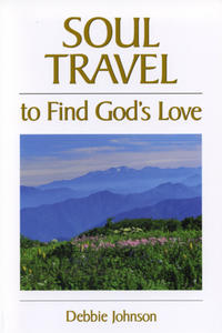 Soul Travel to Find God's Love