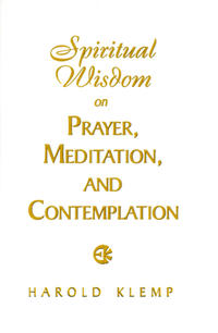 Spiritual Wisdom on Prayer, Meditation and Contemplation