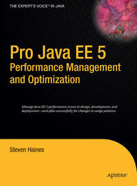 Pro Java EE 5 Performance Management and Optimization