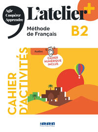 L'atelier - Méthode de Français - Ausgabe 2023 – L’atelier+ - B2