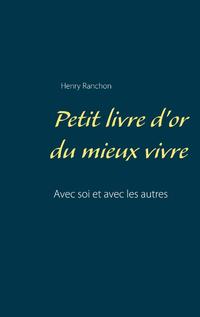 Petit livre d'or du mieux vivre