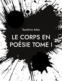 Le Corps en Poésie Tome I