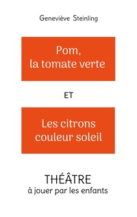 Pom, la tomate verte et les citrons couleur soleil