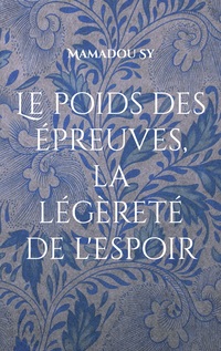 Le poids des épreuves, la légèreté de l'espoir