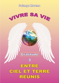 Vivre sa vie entre Ciel et Terre réunis