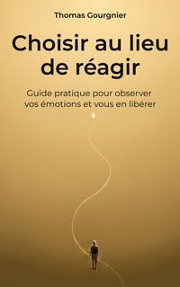 Choisir au lieu de réagir