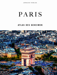Paris - Atlas des Geheimen