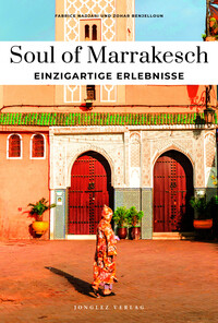Soul of Marrakesch Einzigartige Erlebnisse