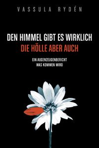 Den Himmel gibt es wirklich, die Hölle aber auch