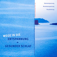 Wege in die Entspannung + Gesunder Schlaf