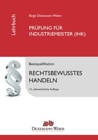 Industriemeister - Lehrbuch: Rechtsbewusstes Handeln