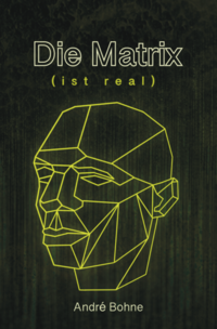 Die Matrix (ist real)