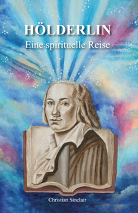 Hölderlin Eine spirituelle Reise