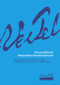 Die preußische Hofjuweliersfamilie Ephraim