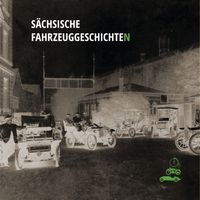 Sächsische Fahrzeuggeschichte(n)