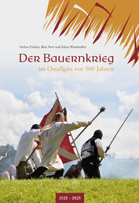 Der Bauernkrieg im Ostallgäu vor 500 Jahren