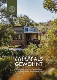 Anders als gewohnt: Leben in Tiny Houses, Jurten, Hausbooten, Earthships und mehr (Peace Love & Om)