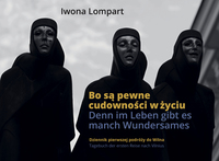 Bo są pewne cudowności w życiu. Denn im Leben gibt es manch Wundersames