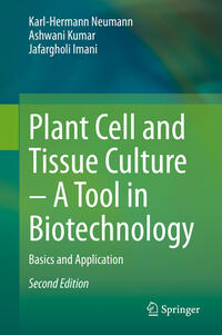 Plant Cell and Tissue Culture – A Tool in Biotechnology
