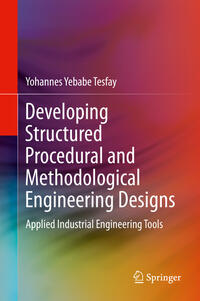 Developing Structured Procedural and Methodological Engineering Designs