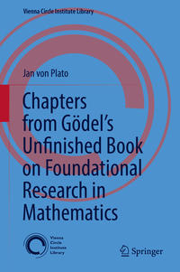 Chapters from Gödel’s Unfinished Book on Foundational Research in Mathematics