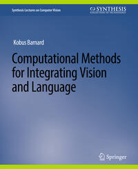 Computational Methods for Integrating Vision and Language