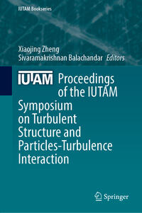 Proceedings of the IUTAM Symposium on Turbulent Structure and Particles-Turbulence Interaction