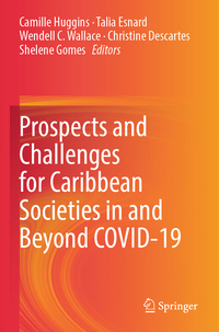 Prospects and Challenges for Caribbean Societies in and Beyond COVID-19