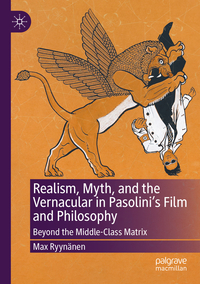 Realism, Myth, and the Vernacular in Pasolini's Film and Philosophy