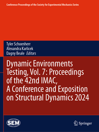 Dynamic Environments Testing, Vol. 7: Proceedings of the 42nd IMAC, A Conference and Exposition on Structural Dynamics 2024