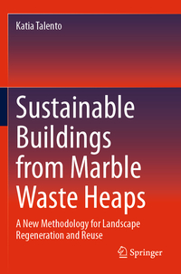 Sustainable Buildings from Marble Waste Heaps