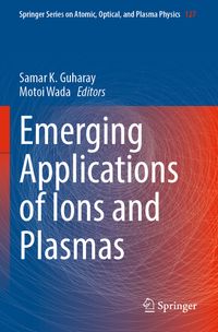 Emerging Applications of Ions and Plasmas