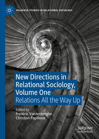 New Directions in Relational Sociology, Volume One