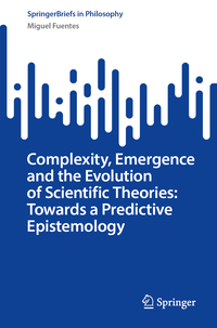 Complexity, Emergence and the Evolution of Scientific Theories: Towards a Predictive Epistemology