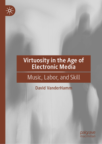 Virtuosity in the Age of Electronic Media
