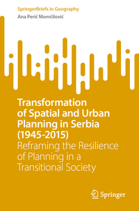Transformation of Spatial and Urban Planning in Serbia (1945–2015)