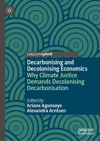 Decarbonising and Decolonising Economics