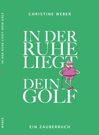 In der Ruhe liegt dein Golf